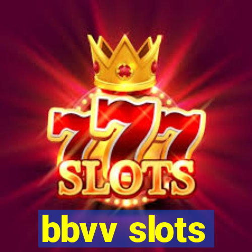 bbvv slots